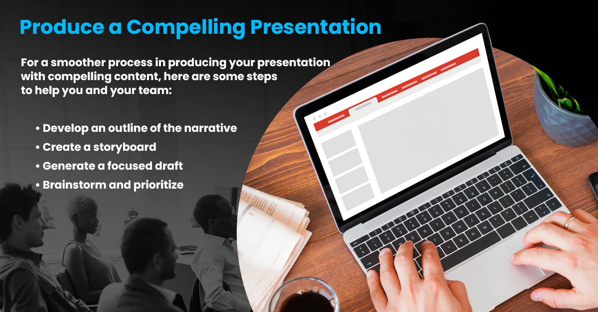 Produce a compelling presentation that helps buyers understand your proposal.
